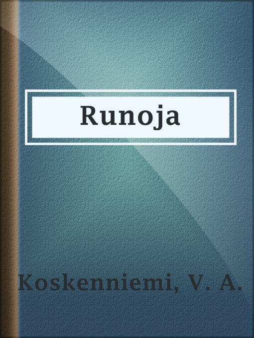 Title details for Runoja by V. A. Koskenniemi - Available